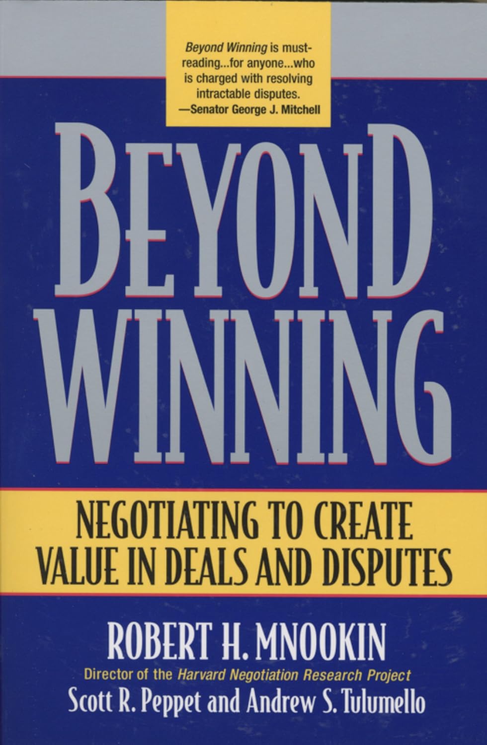 Beyond Winning - Negotiating to create value in deals and disputes