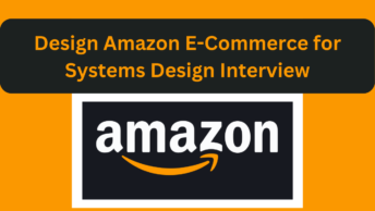 Amazon E-commerce for Systems Design interview